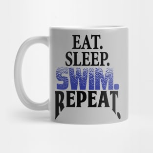 Eat. Sleep. Swim. Repeat. Swimmer's life Mug